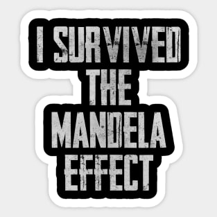 I Survived The Mandela Effect Sticker